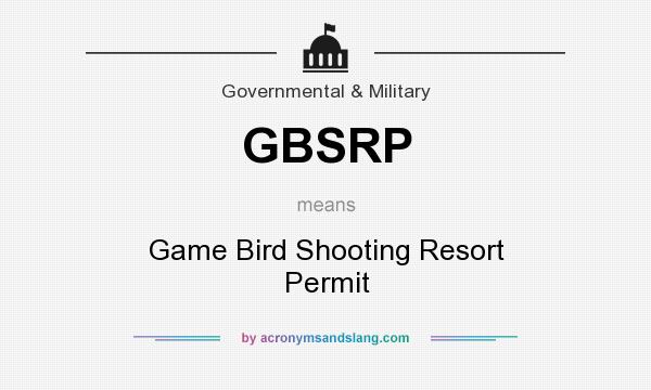 What does GBSRP mean? It stands for Game Bird Shooting Resort Permit