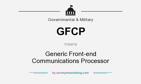 What does GFCP mean? It stands for Generic Front-end Communications Processor