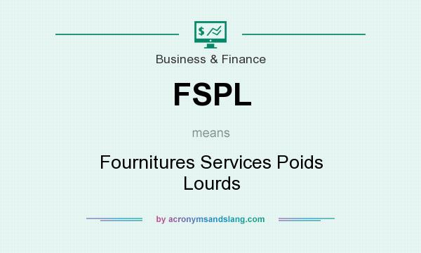 What does FSPL mean? It stands for Fournitures Services Poids Lourds