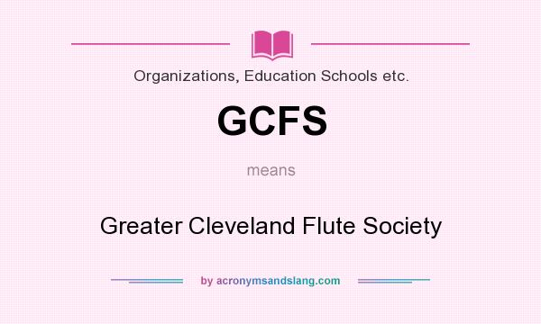 What does GCFS mean? It stands for Greater Cleveland Flute Society