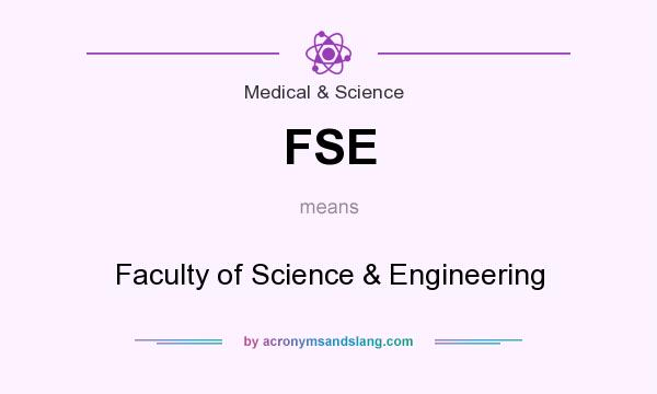 What does FSE mean? It stands for Faculty of Science & Engineering