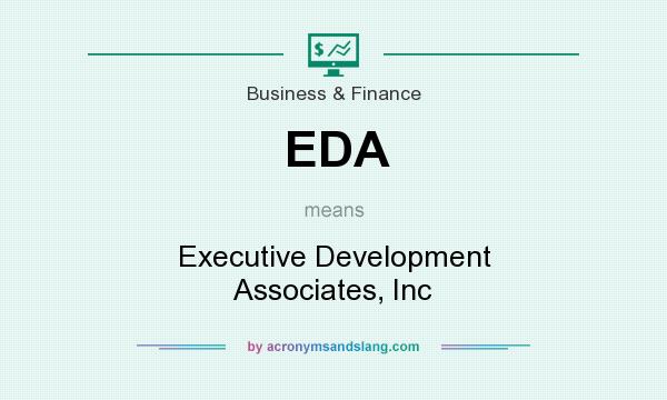 What does EDA mean? It stands for Executive Development Associates, Inc
