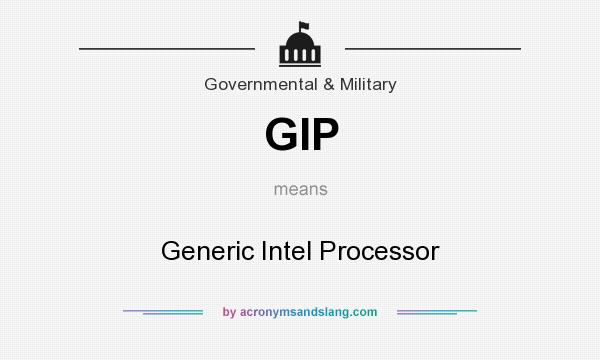 What does GIP mean? It stands for Generic Intel Processor