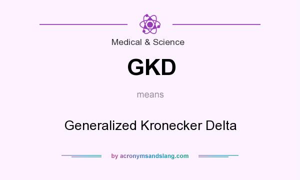 What does GKD mean? It stands for Generalized Kronecker Delta