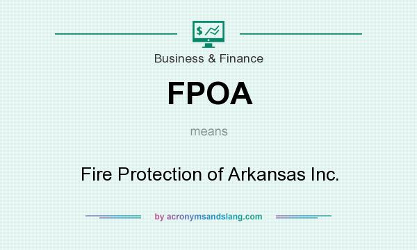 What does FPOA mean? It stands for Fire Protection of Arkansas Inc.
