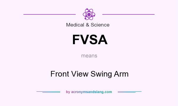 What does FVSA mean? It stands for Front View Swing Arm