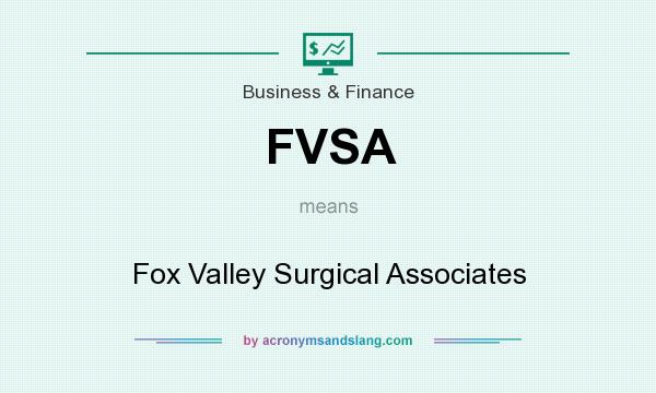 What does FVSA mean? It stands for Fox Valley Surgical Associates