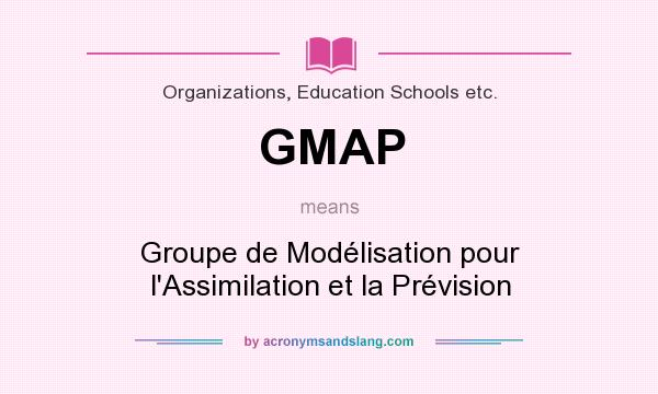 What does GMAP mean? It stands for Groupe de Modélisation pour l`Assimilation et la Prévision