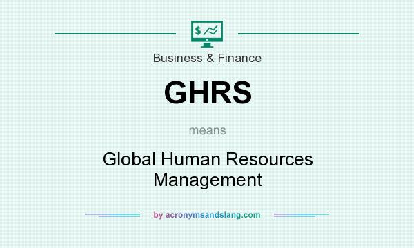 What does GHRS mean? It stands for Global Human Resources Management