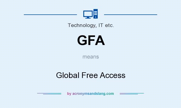 What does GFA mean? It stands for Global Free Access