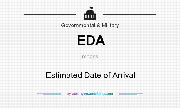 What does EDA mean? It stands for Estimated Date of Arrival