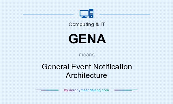 What does GENA mean? It stands for General Event Notification Architecture