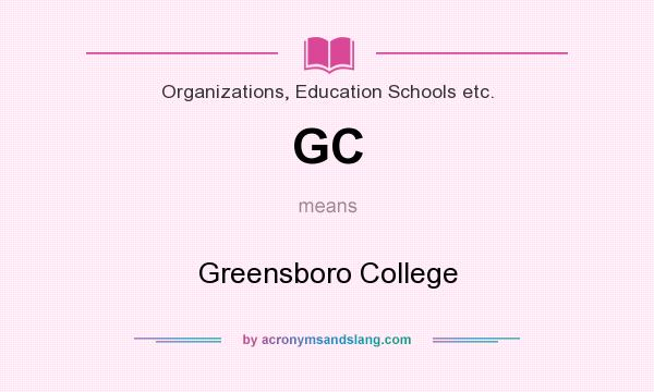 What does GC mean? It stands for Greensboro College