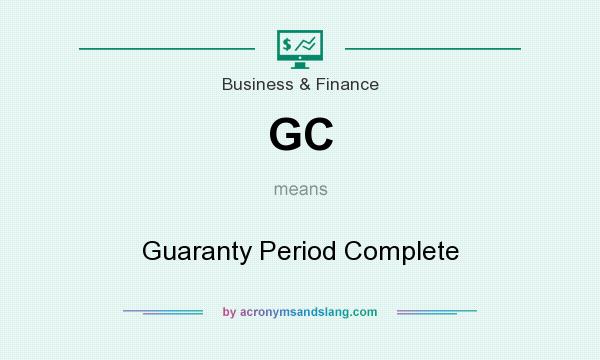 What does GC mean? It stands for Guaranty Period Complete