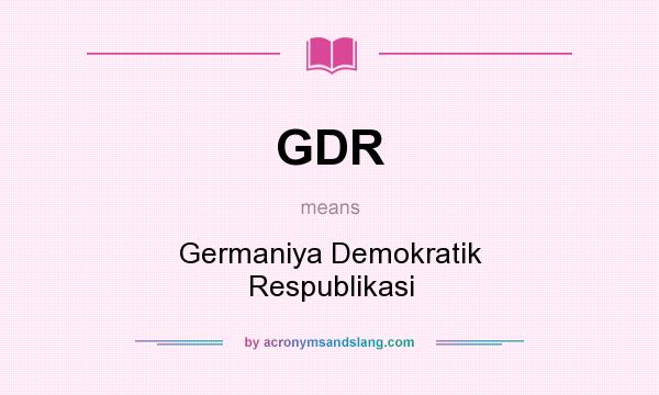 What does GDR mean? It stands for Germaniya Demokratik Respublikasi