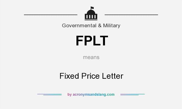 What does FPLT mean? It stands for Fixed Price Letter
