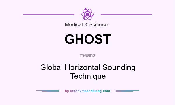 What does GHOST mean? It stands for Global Horizontal Sounding Technique