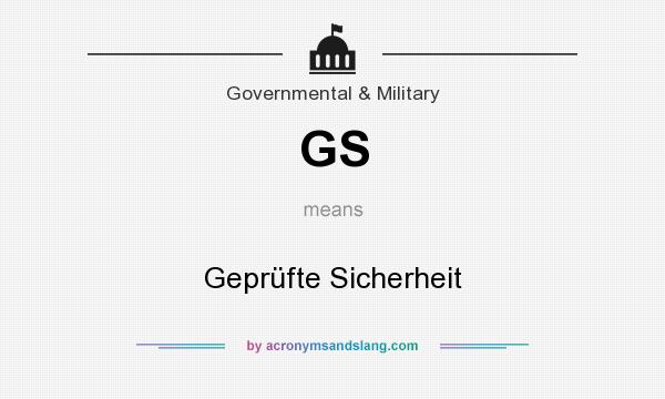 What does GS mean? It stands for Geprüfte Sicherheit