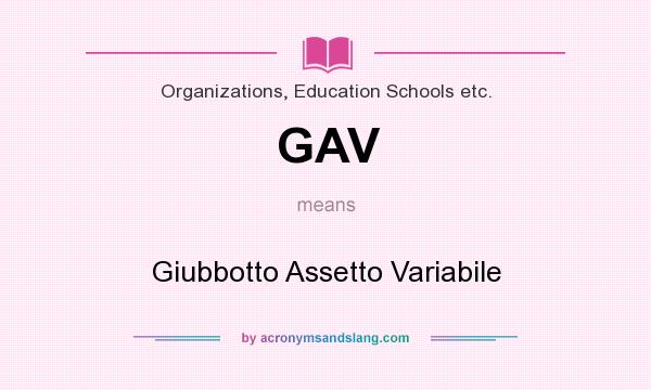 What does GAV mean? It stands for Giubbotto Assetto Variabile