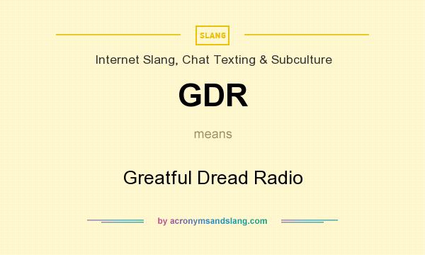 What does GDR mean? It stands for Greatful Dread Radio