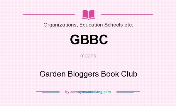 What does GBBC mean? It stands for Garden Bloggers Book Club
