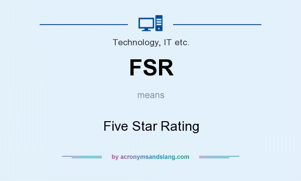 What does FSR mean? It stands for Five Star Rating