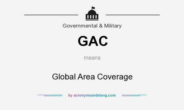 What does GAC mean? It stands for Global Area Coverage
