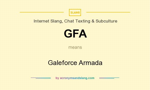 What does GFA mean? It stands for Galeforce Armada