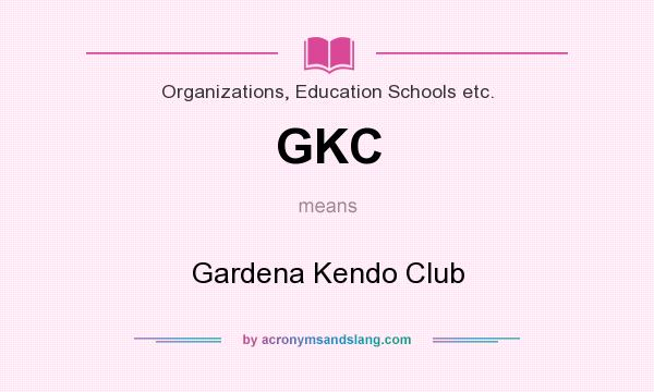 What does GKC mean? It stands for Gardena Kendo Club