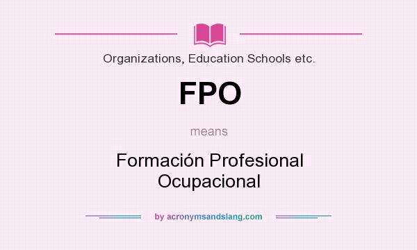 What does FPO mean? It stands for Formación Profesional Ocupacional