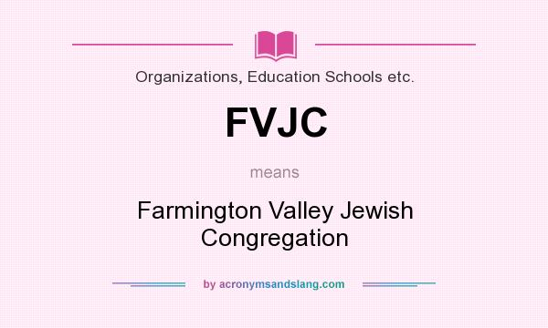 What does FVJC mean? It stands for Farmington Valley Jewish Congregation