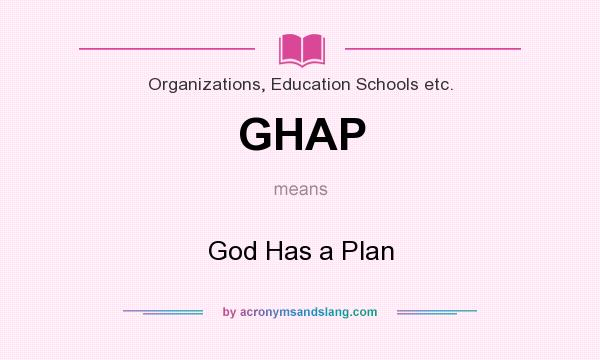 What does GHAP mean? It stands for God Has a Plan