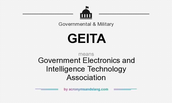 What does GEITA mean? It stands for Government Electronics and Intelligence Technology Association