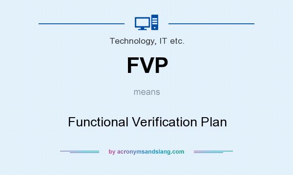 What does FVP mean? It stands for Functional Verification Plan
