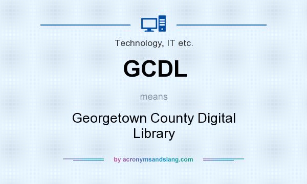 What does GCDL mean? It stands for Georgetown County Digital Library