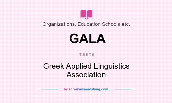 What does GALA mean? It stands for Greek Applied Linguistics Association