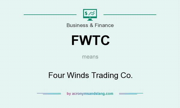 What does FWTC mean? It stands for Four Winds Trading Co.
