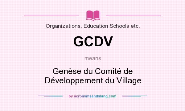 What does GCDV mean? It stands for Genèse du Comité de Développement du Village