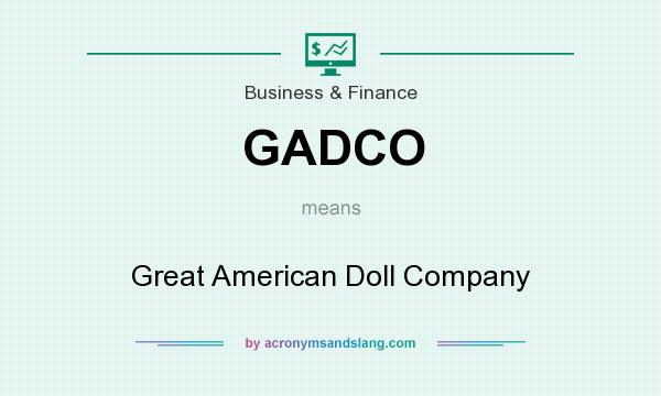 What does GADCO mean? It stands for Great American Doll Company