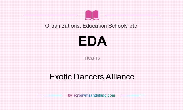 What does EDA mean? It stands for Exotic Dancers Alliance