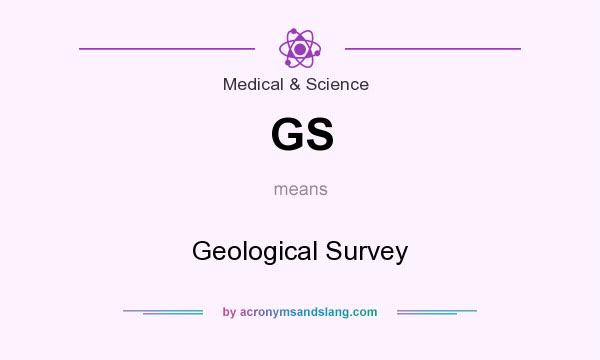 What does GS mean? It stands for Geological Survey