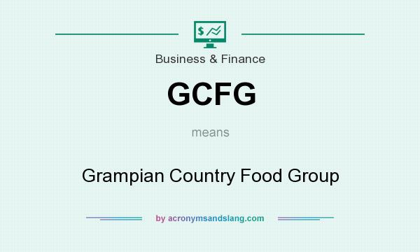 What does GCFG mean? It stands for Grampian Country Food Group