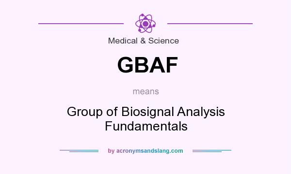 What does GBAF mean? It stands for Group of Biosignal Analysis Fundamentals