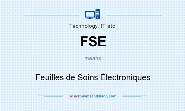 What does FSE mean? It stands for Feuilles de Soins Électroniques