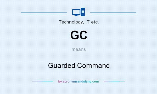 What does GC mean? It stands for Guarded Command