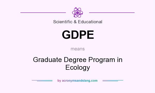 What does GDPE mean? It stands for Graduate Degree Program in Ecology