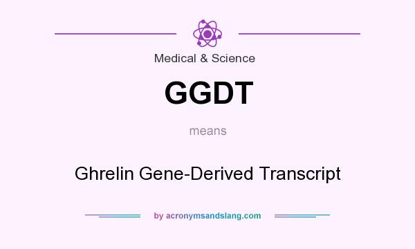 What does GGDT mean? It stands for Ghrelin Gene-Derived Transcript
