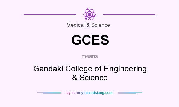 What does GCES mean? It stands for Gandaki College of Engineering & Science