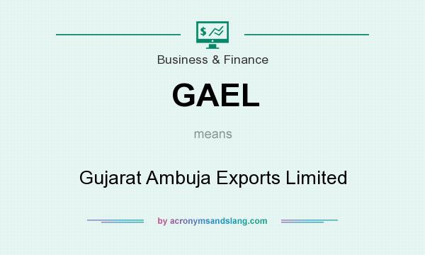 What does GAEL mean? It stands for Gujarat Ambuja Exports Limited