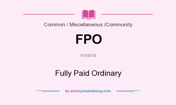 What does FPO mean? It stands for Fully Paid Ordinary